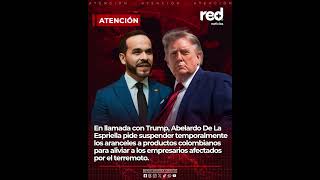 De La Espriella pide a Trump suspender los aranceles a Colombia tras el terremoto