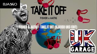 FISHER & AATIG - TAKE IT OFF (UK GARAGE REMIX) Resimi