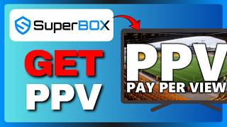 HOW TO GET PPV ON SUPERBOX (FULL GUIDE) 2026!