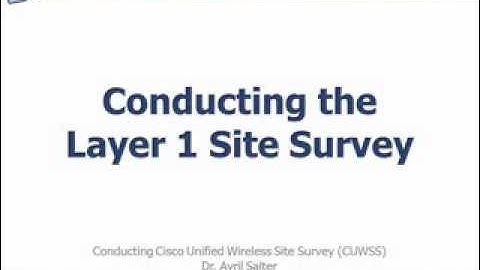 Lesson 11.1-Conducting the Layer 1 Site Survey
