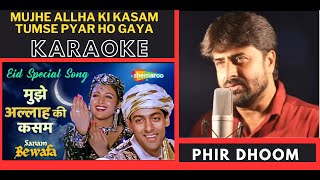 Mujhe Allha Ki Kasam [ Sanam Bewafa Movie ] Original Crystal Clear Karaoke With Scrolling Lyrics