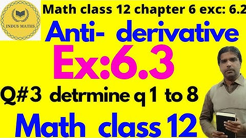 Math class 12 antiderivative/chapter 6 exercise 6.3 Q:3 1 to 8/ sindh board/datermine