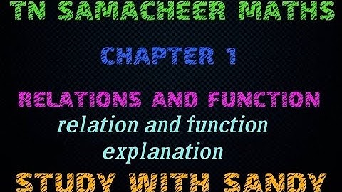 relation and function explanation / TN 10TH SAMACHEER MATHS/ CHAPTER 1/ RELATION AND FUNCTION.
