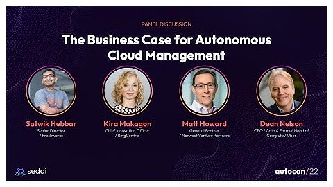 Panel Discussion: The Business Case for Autonomous Cloud Management