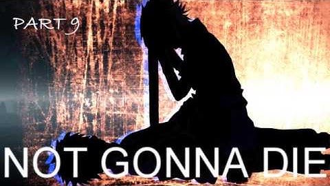 CLOSED! NOT GONNA DIE - mep