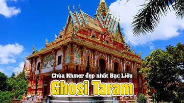 GhosiTaram - Ngôi chùa Khmer đẹp bậc nhất tỉnh Bạc Liêu