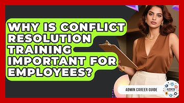 Why Is Conflict Resolution Training Important For Employees? - Admin Career Guide