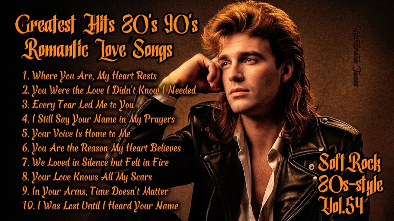 Greatest Hits 80s 90s Romantic Love Songs | Soft Rock Ballads | Where You Are, My Heart Rests Vol.54