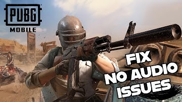 How to Fix No Audio Issues in PUBG Mobile 2025?