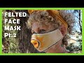 Felted Face Mask: Part 2. Mascara Feltrada.