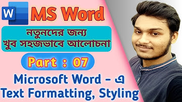 Microsoft word in Bangla (Part : 07) || MS Word Text Formatting Styling in Bengali || @Soumalya Atta