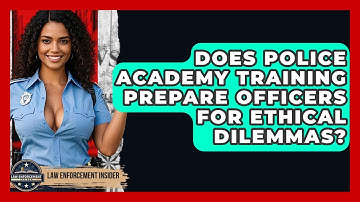 Does Police Academy Training Prepare Officers For Ethical Dilemmas? - Law Enforcement Insider