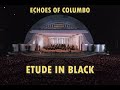 Etude in black  echoes of columbo