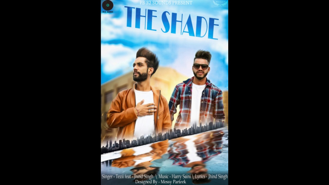 The Shade Tezii Ft Jhind Singh Music Harry Saini New Punjabi Song 2017