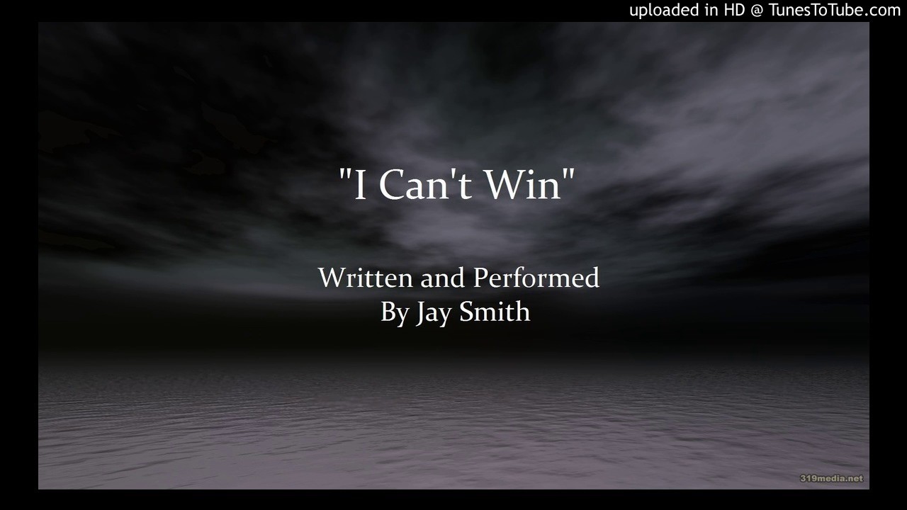 I Can't Win YouTube I Can't Win YouTube