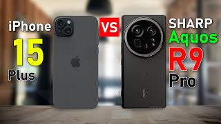 iPhone 15 Plus VS Sharp Aquos R9 Pro