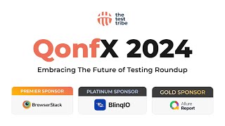 #QonfX 2024 Roundup - Embracing the Future of Testing Conference | #softwaretesting