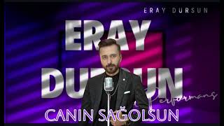 Eray Dursun - Canın Sağolsun (Canlı Performans)