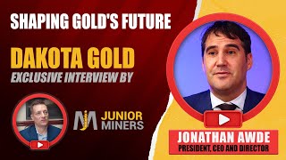Interview of Jonathan Awde, President, CEO and Director of Dakota Gold Corp. | Gold Mining Company