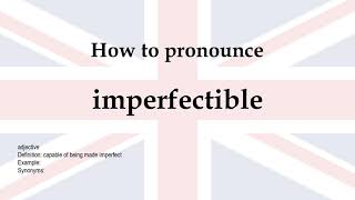 How to pronounce 'imperfectible' + meaning