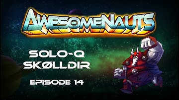 Awesomenauts - Solo Skølldir - Episode 14