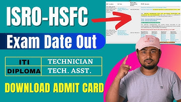 ISRO HSFC Exam Date Out, Download Admit Card, ITI (Technician- B) Diploma (tech. asst.) Exam Date