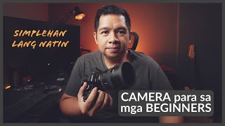 Magandang Camera Para sa Mga Beginner - Simplehan Lang Natin #photography #Filipino #tagalog