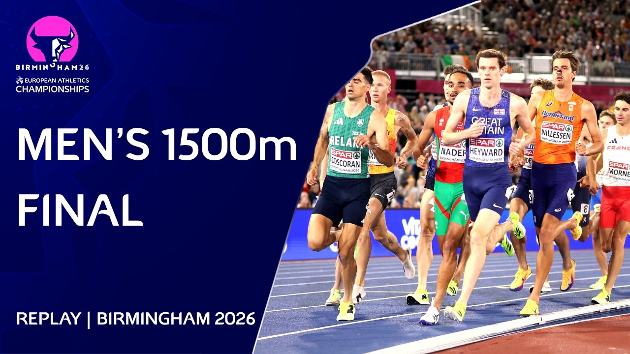 Men's 1500m Final Replay | Birmingham 2026 European Athletics Championships