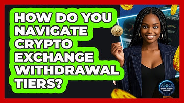 How Do You Navigate Crypto Exchange Withdrawal Tiers? - Crypto Trading Strategists