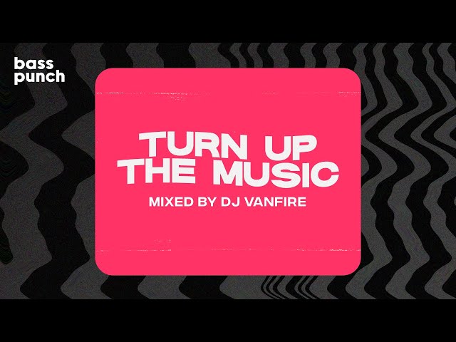 BASS PUNCH REMIX - TURN UP THE MUSIC (VANFIRE FT. CHRIS BROWN) #BassPunchRemix class=