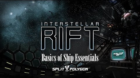 Interstellar Rift: Ship Essentials #InterstellarRift @SplitPolygon @ISRift