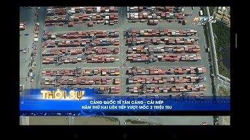 TCIT NĂM THỨ HAI LIÊN TIẾP VƯỢT MỐC 2.000.000 TEU SẢN LƯỢNG THÔNG QUA TRONG NĂM (THỜI SỰ ĐTH HTV9)