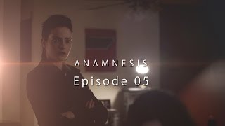 Anamnesis - Episode 05 | Season Finale
