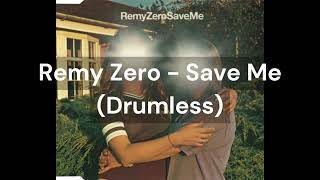 Remy Zero - Save Me (Drumless)