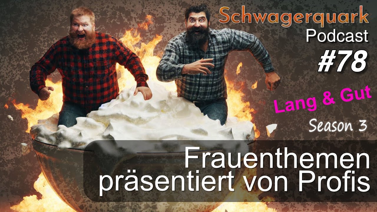 Frauenthemen | Schwagerquark | Podcast Folge 78