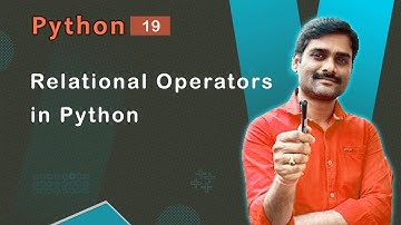 Relational Operators in Python - Python Tutorial 19 🚀