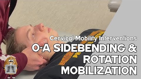 Cervical Spine Mobility: O-A Sidebending & Rotation Coupled Mobilization