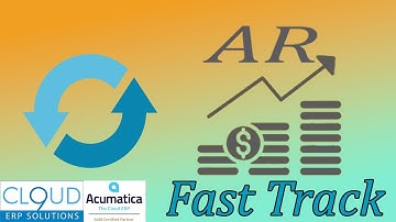 Acumatica - #5 Financial Fast Track Implementation  Series - Accounts Receivable