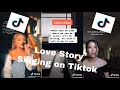 LOVE STORY - COMPILATION SINGING ON TIKTOK