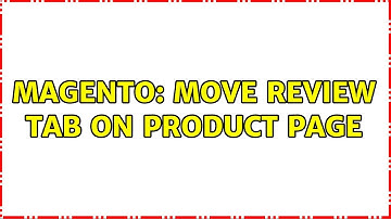 Magento: Move review tab on product page (2 Solutions!!)