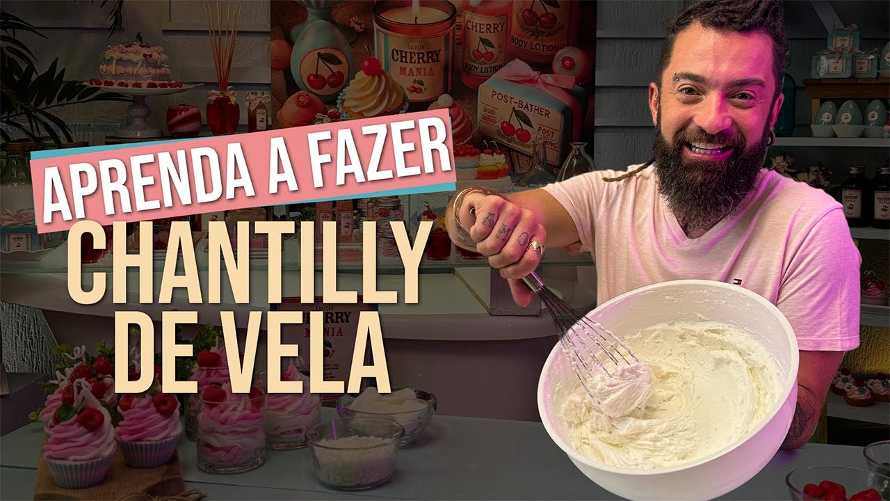 APRENDA A FAZER CHANTILLY DE VELA PERFEITO! FÁCIL, RÁPIDO E SUPER PERFUMADO!