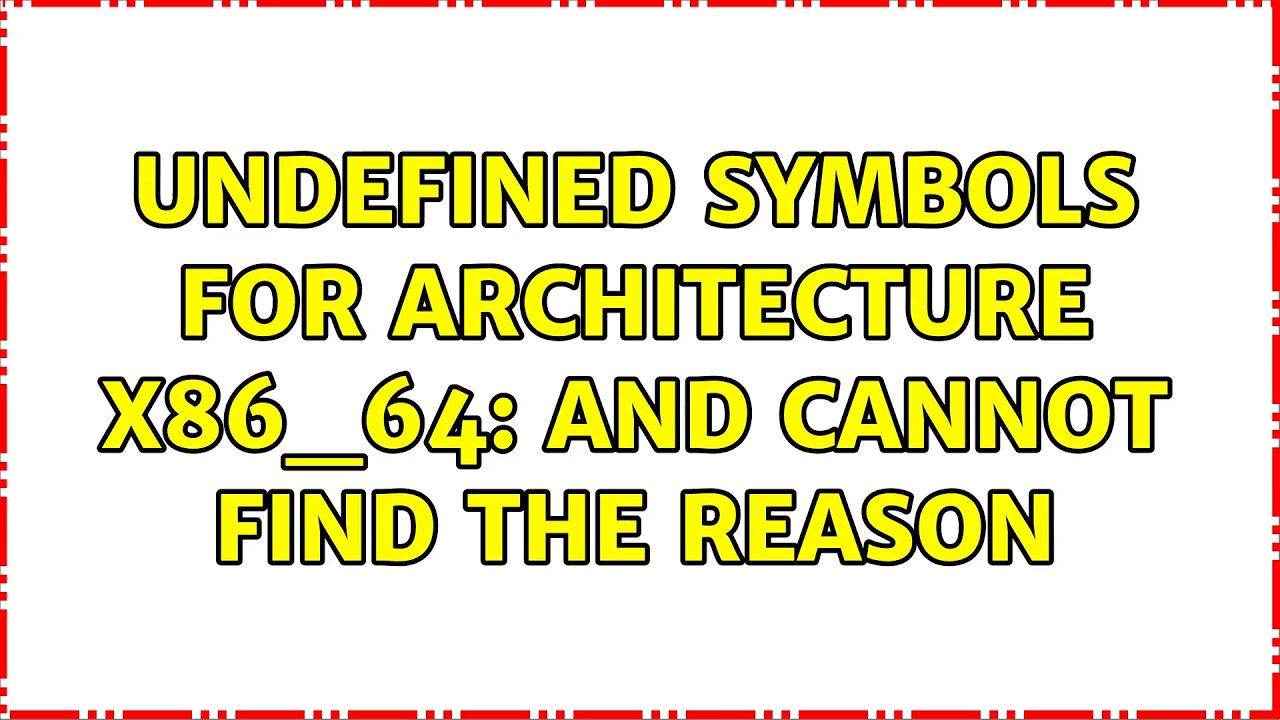 Undefined symbols for architecture x86_64: and cannot find the reason 