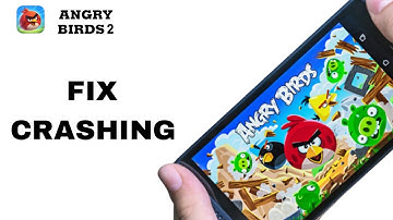 How To Fix And Solve Crashing On Angry Birds 2 App | Final Solution