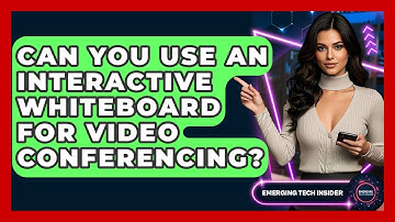 Can You Use An Interactive Whiteboard For Video Conferencing? - Emerging Tech Insider