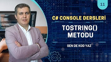 C# Console Dersleri 11: ToString() Metodu ile Veri Tipi Dönüştürme | Visual Studio 2022