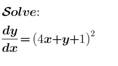 Solve: dy/dx = (4x+y+1)²
