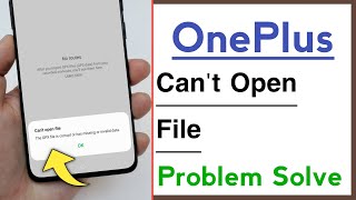 OnePlus Can't Open File Problem Solve