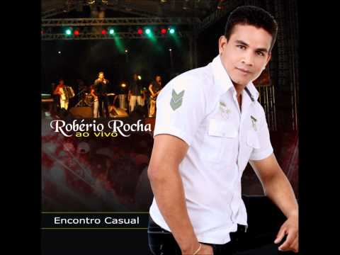 ROSAS, VERSOS E VINHO - ROBERIO ROCHA (SERTANEJO)
