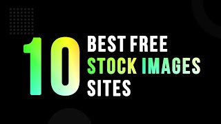 10 Best Free Stock Images Sites | Free Stock Websites