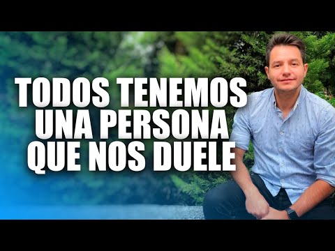 TODOS TENEMOS UNA PERSONA QUE NOS DUELE